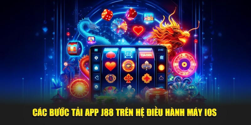 Các bước tải app J88 trên hệ điều hành máy IOS 