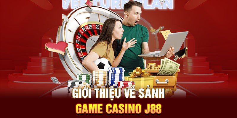 Casino J88 là địa điểm không nên bỏ qua khi đến với nền tảng