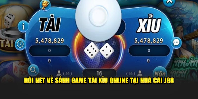 Đôi nét về sảnh game tài xỉu online tại nhà cái J88