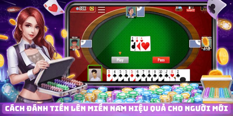 Tìm hiểu tựa game tiến lên miền nam